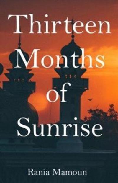 Rania Mamoun · Thirteen Months of Sunrise (Paperback Book) [None edition] (2019)