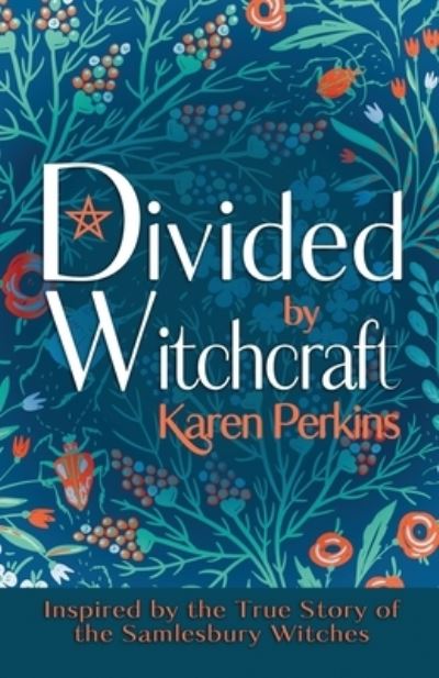 Cover for Karen Perkins · Divided by Witchcraft: Inspired by the True Story of the Samlesbury Witches - The Great Northern Witch Hunts (Paperback Book) [2nd edition] (2021)