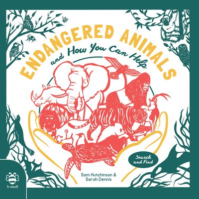 Endangered Animals: And How You Can Help - Sam Hutchinson - Bøger - b small publishing limited - 9781912909391 - 1. september 2020