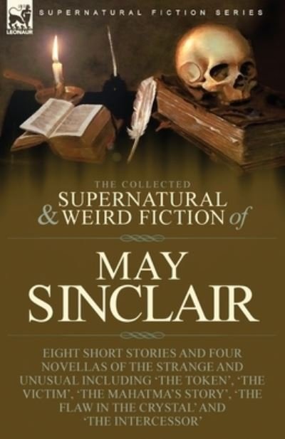 Cover for May Sinclair · The Collected Supernatural and Weird Fiction of May Sinclair (Paperback Book) (2022)