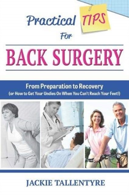Cover for Jackie Tallentyre · Practical Tips for Back Surgery : From Preparation to Recovery (Paperback Bog) (2017)