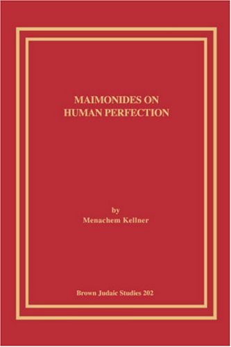 Cover for Kellner, Menachem, · Maimonides on Human Perfection (Paperback Book) (1990)