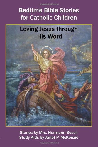 Cover for Mrs Hermann Bosch · Bedtime Bible Stories for Catholic Children: Loving Jesus Through His Word (Paperback Book) (2011)