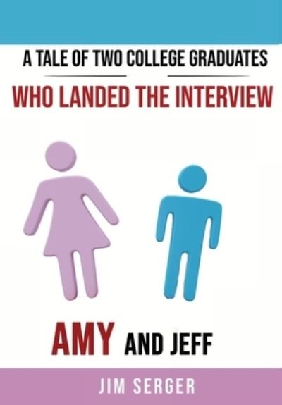 A Tale of Two College Graduates Who Landed the Interview - Jim Serger - Bücher - Red Bike Publishing - 9781936800391 - 26. April 2022