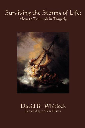 Cover for David B Whitlock · Surviving the Storms of Life: Turning Tragedy Into Triumph (Paperback Book) (2011)