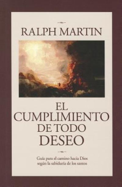 Cover for Martin, Dr Ralph (University of Guelph) · Cumplimiento de Todo Deseo: Guia Para el Camino Hacia Dios Segun la Sabiduria de los Santos (Taschenbuch) (2012)