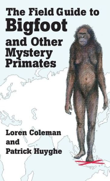 Cover for Loren Coleman · The Field Guide to Bigfoot and Other Mystery Primates (Gebundenes Buch) (2015)