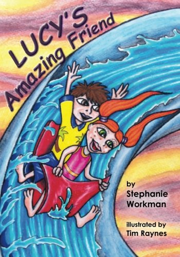 Cover for Stephanie Workman · Lucy's Amazing Friend: a Story of Autism and Friendship (Paperback Book) (2014)