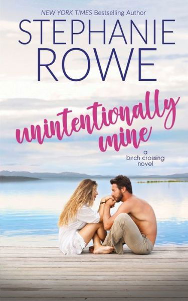 Cover for Stephanie Rowe · Unintentionally Mine (Pocketbok) (2016)