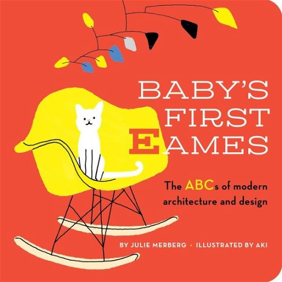 Cover for Julie Merberg · Baby's First Eames: From Art Deco to Zaha Hadid (Kartongbok) (2018)