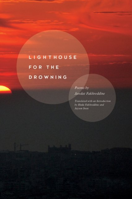 Cover for Jawdat Fakhreddine · Lighthouse for the Drowning - Lannan Translations Selection Series (Paperback Bog) (2017)