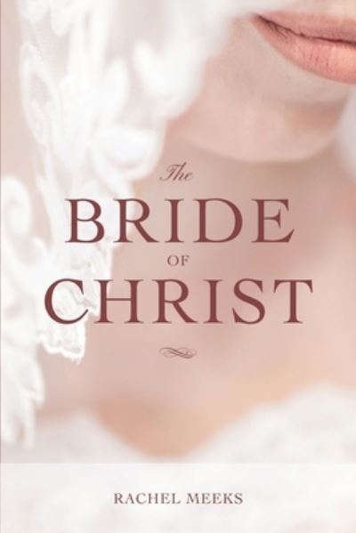 Cover for Rachel Meeks · Bride of Christ (Book) (2020)