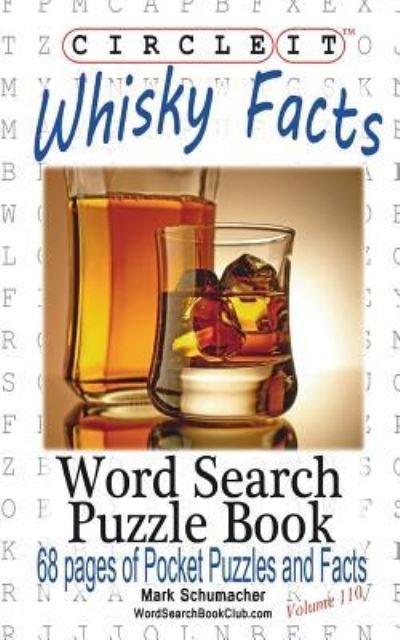 Circle It, Whisky Facts (Whiskey), Word Search, Puzzle Book - Lowry Global Media LLC - Books - Lowry Global Media LLC - 9781945512391 - February 11, 2017