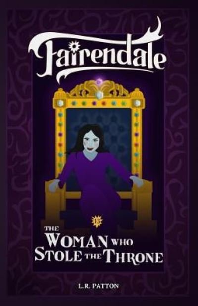 The Woman Who Stole the Throne - L R Patton - Bøger - Batlee Press - 9781946193391 - 19. februar 2019