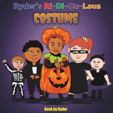 Ryder's Ri-Di-Cu-Lous Costume - Ryder Smith - Livros - R. R. Bowker - 9781946221391 - 15 de outubro de 2020