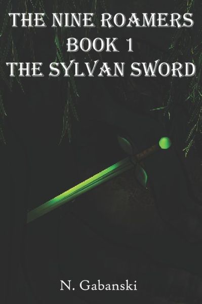 Cover for N. Gabanski · The Nine Roamers and the Sylvan Sword (Paperback Book) (2020)