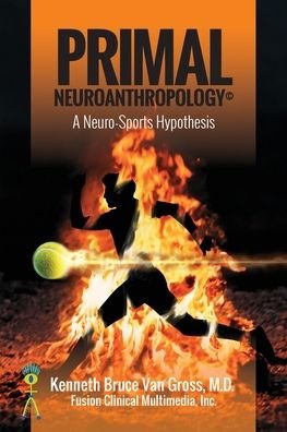 Cover for Kenneth Bruce Van Gross · Primal Neuroanthropology (Paperback Book) (2019)