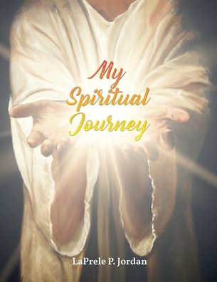 Cover for Laprele P Jordan · My Spiritual Journey (Paperback Book) (2020)