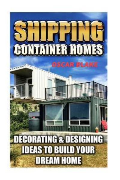 Cover for Oscar Blake · Shipping Container Homes (Paperback Book) (2017)