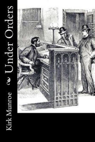 Cover for Kirk Munroe · Under Orders (Paperback Book) (2017)