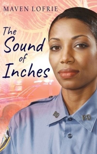 The Sound of Inches - Maven Lofrie - Books - Outskirts Press - 9781977234391 - September 8, 2020