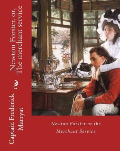 Cover for Captain Frederick Marryat · Newton Forster, or, The merchant service. By (Taschenbuch) (2017)