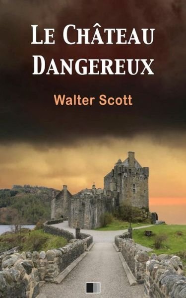 Cover for Walter Scott · Le chateau dangereux (Paperback Book) (2018)