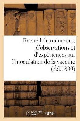 Cover for Magimel · Recueil De Memoires, D'observations et D'experiences Sur L'inoculation De La Vaccine (Paperback Book) (2016)