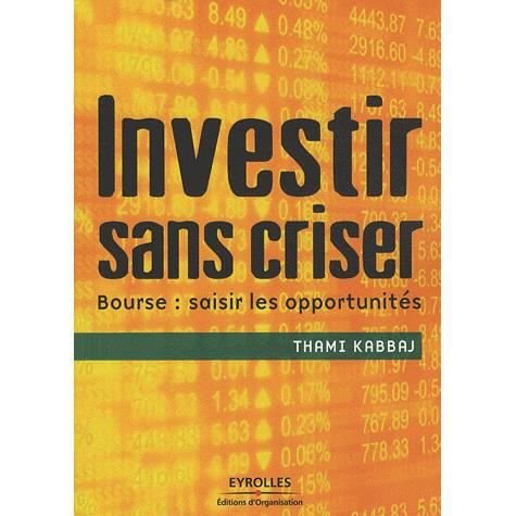 Cover for Thami Kabbaj · Investir sans criser : Bourse (Paperback Book) (2009)