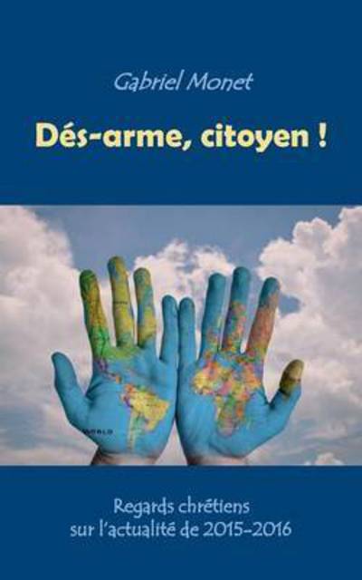 Cover for Monet · Dés-arme, citoyen ! (Buch) (2016)