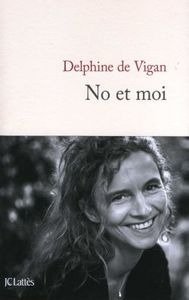 No et moi - Delphine de Vigan - Livros - Editions Jean-Claude Lattes - 9782709636391 - 10 de novembro de 2010