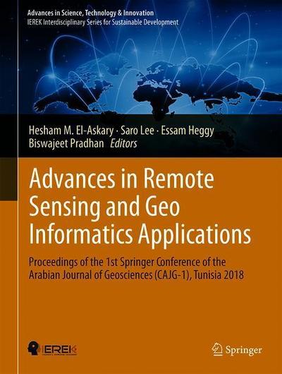 Cover for Advances in Remote Sensing and Geo Informatics Applications (Book) [1st ed. 2019 edition] (2018)