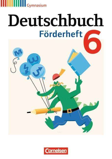 Cover for Dr. Daniela A. Frickel, Agnes Fulde, Thomas Mayerhofer, Dr. Frank Schneider · Deutschbuch Gymnasium,Förder. 6.Sj. (Book)