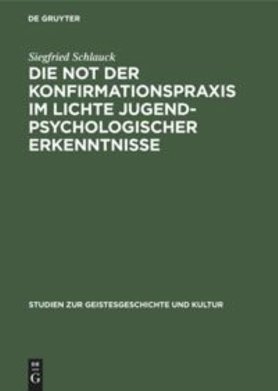 Cover for Siegfried Schlauck · Not der Konfirmationspraxis Im Lichte Jugendpsychologischer Erkenntnisse (Bog) (1935)