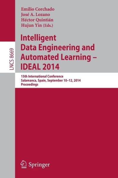 Intelligent Data Engineering and Automated Learning -- Ideal 2014: 15th International Conference, Salamanca, Spain, September 10-12, 2014, Proceedings - Emilio Corchado - Kirjat - Springer - 9783319108391 - keskiviikko 3. joulukuuta 2014