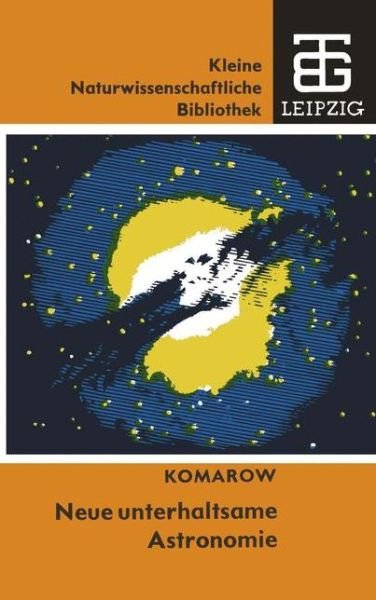 Cover for Viktor N Komarow · Neue Unterhaltsame Astronomie (Taschenbuch) [5Aufl. 1990 edition] (1990)