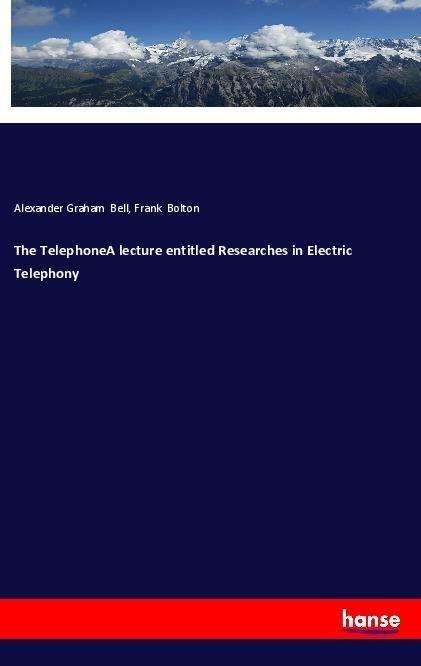 Cover for Bell · The TelephoneA lecture entitled Re (Book)