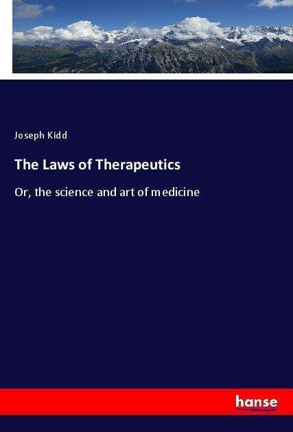The Laws of Therapeutics - Kidd - Bøger -  - 9783337593391 - 
