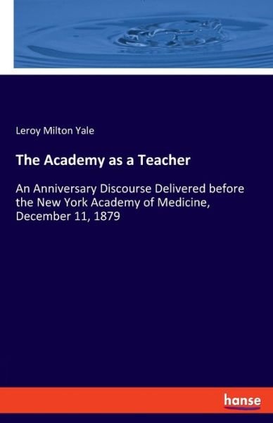 Cover for Yale · The Academy as a Teacher (Book) (2019)