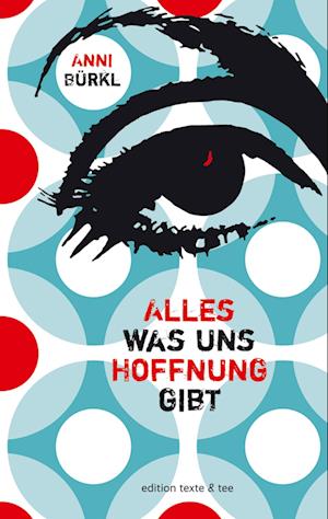 Cover for Anni Bürkl · Alles was uns Hoffnung gibt (Book) (2023)