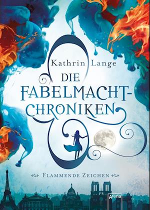 Cover for Kathrin Lange · Die Fabelmacht-Chroniken. Flammende Zeichen (Hardcover Book) (2017)