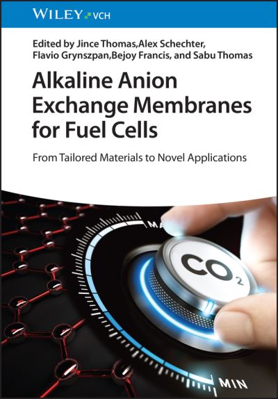 J Thomas · Alkaline Anion Exchange Membranes for Fuel Cells: From Tailored Materials to Novel Applications (Hardcover Book) (2024)