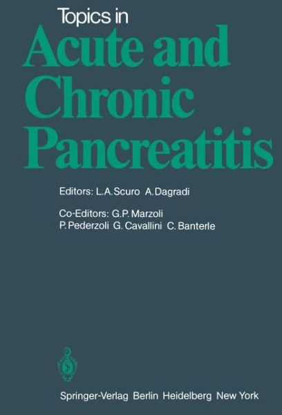 Topics in Acute and Chronic Pancreatitis: Proceedings of the International Meeting held in Padenghe sul Garda (Italy), September 14-15, 1979 - L a Scuro - Książki - Springer-Verlag Berlin and Heidelberg Gm - 9783540104391 - 1 czerwca 1981