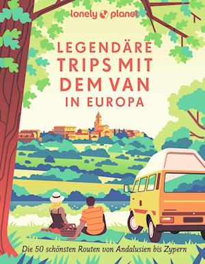 Cover for Christian Stadler · Lonely Planet Bildband Legendäre Trips mit dem Van in Europa (Book) (2023)