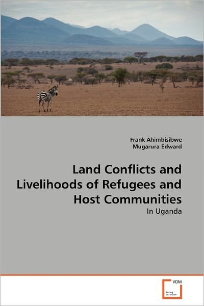 Cover for Mugarura Edward · Land Conflicts and Livelihoods of Refugees and Host Communities: in Uganda (Paperback Bog) (2011)