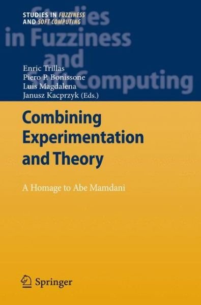 Cover for Enric Trillas · Combining Experimentation and Theory: A Hommage to Abe Mamdani - Studies in Fuzziness and Soft Computing (Paperback Book) [2012 edition] (2014)