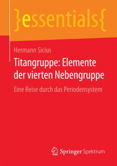 Titangruppe: Elemente der vierte - Sicius - Books -  - 9783658126391 - February 24, 2016