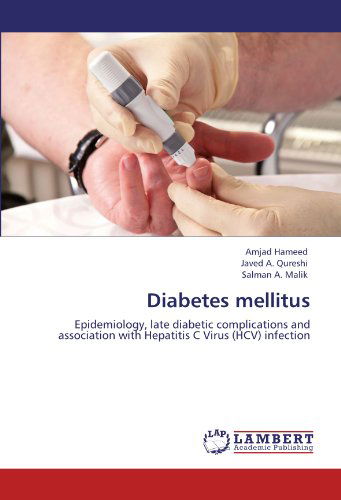 Cover for Salman A. Malik · Diabetes Mellitus: Epidemiology, Late Diabetic Complications and Association with Hepatitis C Virus (Hcv) Infection (Paperback Book) (2012)