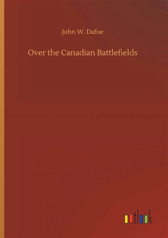 Cover for Dafoe · Over the Canadian Battlefields (Book) (2019)