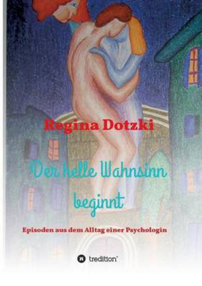 Cover for Dotzki · Der helle Wahnsinn beginnt (Book) (2016)